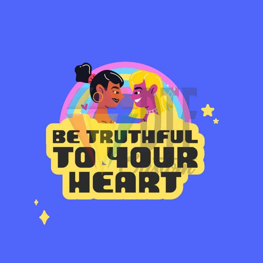Be Truthful To Your Heart DTF transfer design