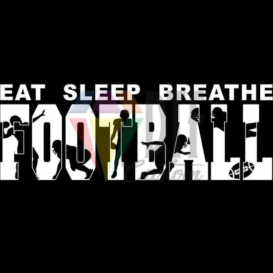 Eat Sleep Breathe Football White and Black DTF transfer design