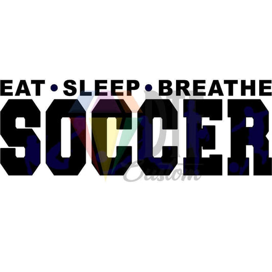 Eat Sleep Breathe Soccer Black and Navy Blue DTF transfer design