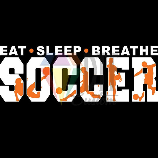 Eat Sleep Breathe Soccer White and Orange DTF transfer design