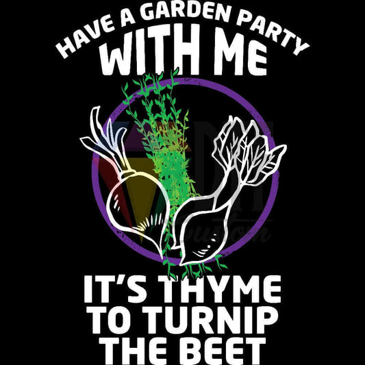 Have A Garden Party With Me DTF transfer design